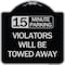 Signmission 15-Minute Parking Violators Will Towed Away Heavy-Gauge Aluminum Sign, 18" x 18", BS-1818-24590 A-DES-BS-1818-24590 - alternate 1